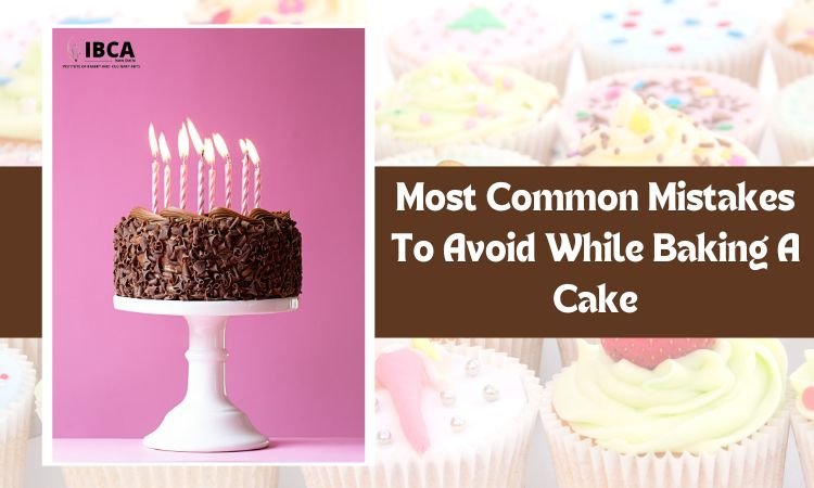 most common mistakes to avoid while baking a cake