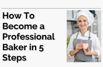 How To Become A Professional Baker In 5 Steps 345x225 1 