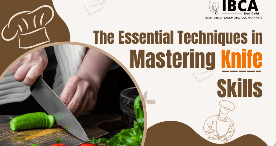 The Essential Techniques in Mastering Knife Skills