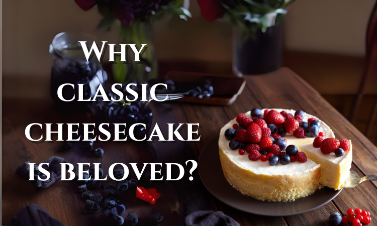 Why classic cheesecake is beloved