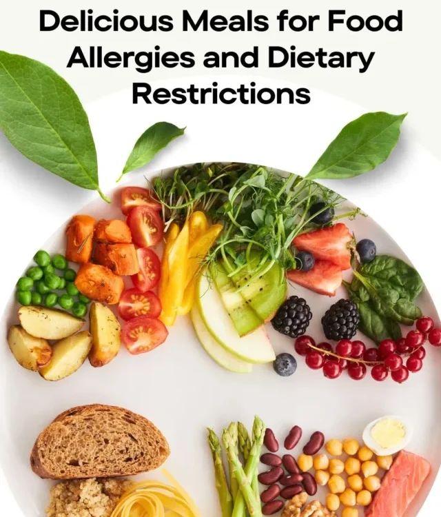 Delicious meals for food allergies and dietary restrictions