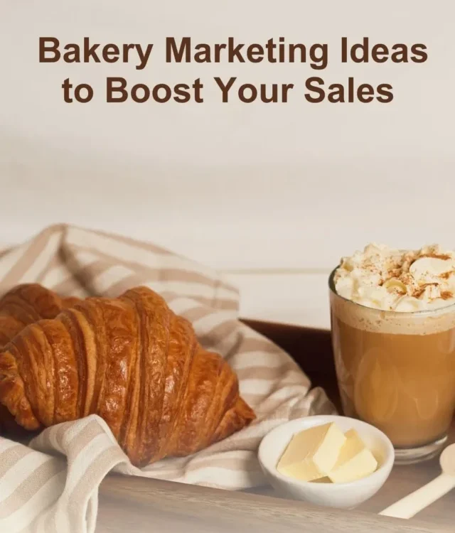 Bakery Marketing Ideas to Boost Your Sales