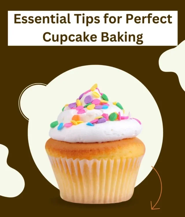 Essential Tips for Perfect Cupcake Baking